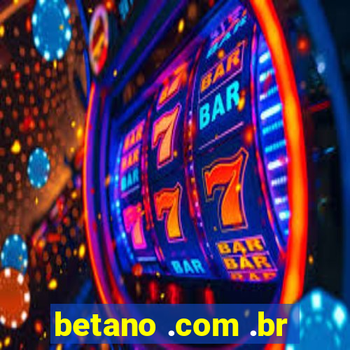 betano .com .br